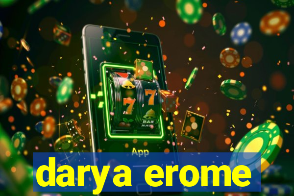 darya erome